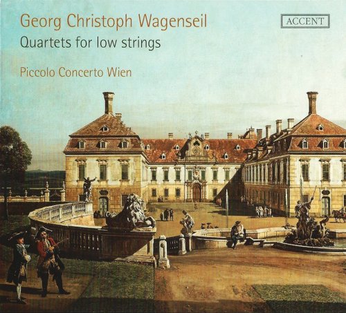 Piccolo Concerto Wien - Georg Christoph Wagenseil: Quartets for Low Strings (2013) CD-Rip