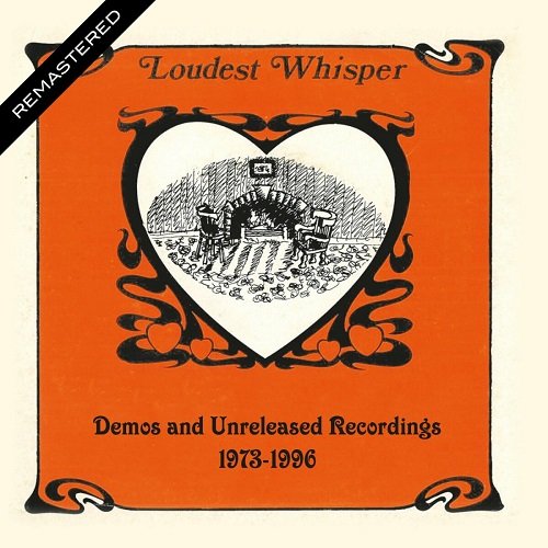 Loudest Whisper - Demos And Unreleased Recordings 1973-1996 (Remastered) (2022)