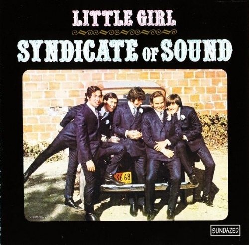 The Syndicate Of Sound - Little Girl (Reissue) (1966/1997)