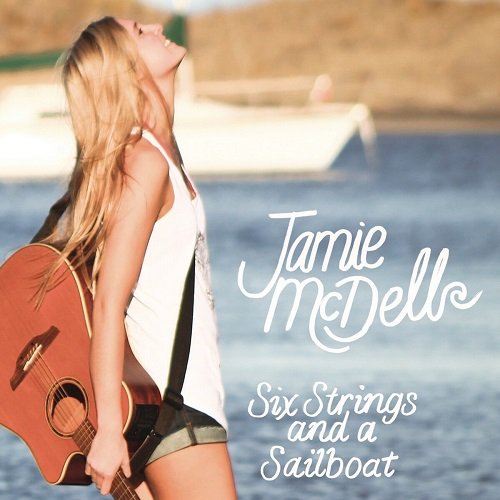 Jamie McDell - Six Strings and a Sailboat (2012)