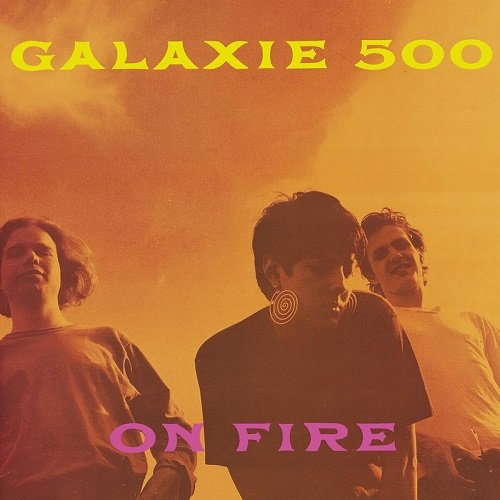 Galaxie 500 - On Fire (Deluxe Edition) (2010)