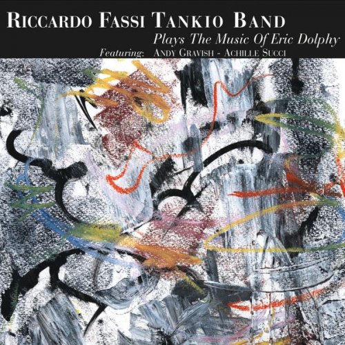 Riccardo Fassi Tankio Band Featuring Andy Gravish & Achille Succi - Plays the Music of Eric Dolphy (2005)