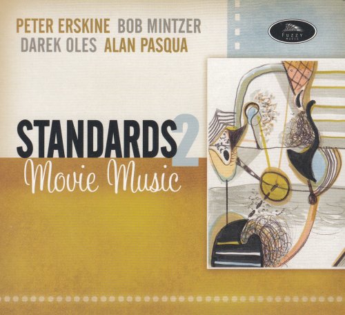 Peter Erskine, Bob Mintzer, Darek Oles, Alan Pasqua - Standards 2 - Movie Music (2010)