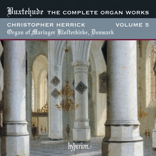 Christopher Herrick - Buxtehude: Complete Organ Works, Vol. 5 - Mariager Klosterkirke (2012) [Hi-Res]