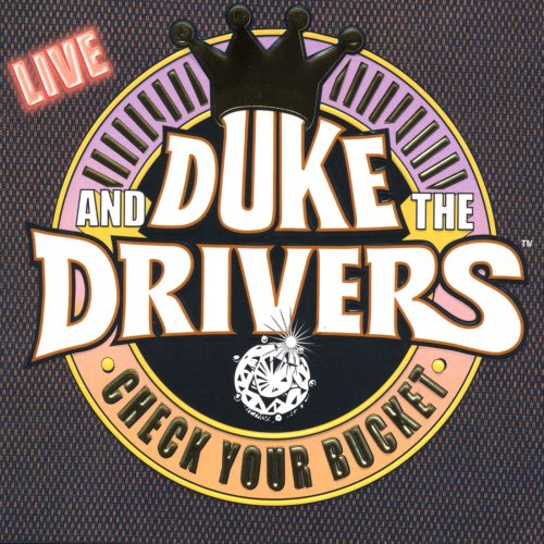 Duke And The Drivers - Check Your Bucket (2003)