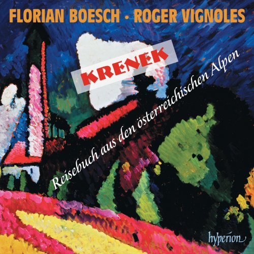 Florian Boesch, Roger Vignoles - Ernst Krenek: Reisebuch aus den österreichischen Alpen (2016) [Hi-Res]