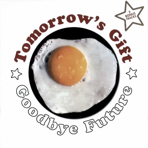 Tomorrow's Gift - Goodbye Future (Reissue) (1973/2006)