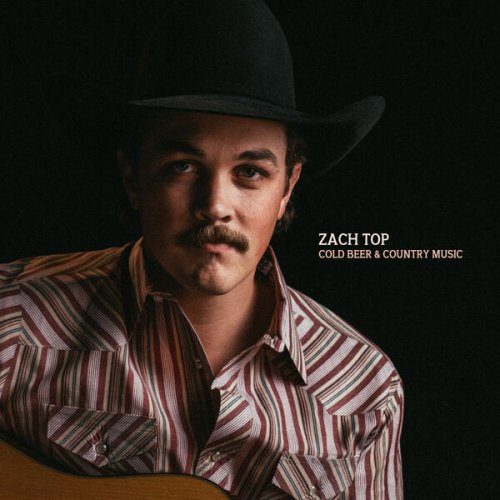 Zach Top - Cold Beer & Country Music (2024) Hi Res