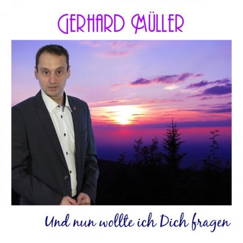 Gerhard Müller - Und nun wollte ich Dich fragen (2024) Hi-Res