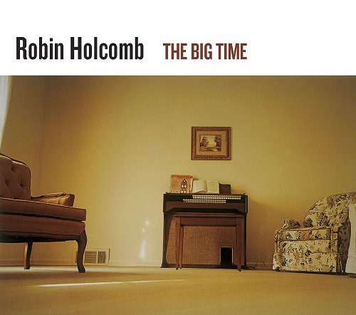 Robin Holcomb - The Big Time (2002)