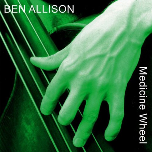 Ben Allison - Medicine Wheel (1998)