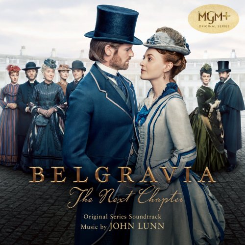 Belgravia: The Next Chapter (Original Series Soundtrack) by John Lunn ...