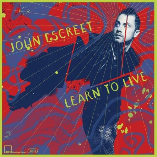 John Escreet - Learn to Live (2018)