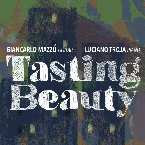 Giancarlo Mazzu & Luciano Troja - Tasting Beauty (2015)