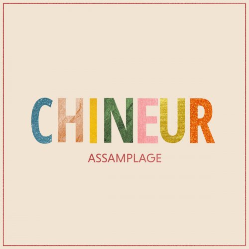 Chineur - Assamplage (2024)