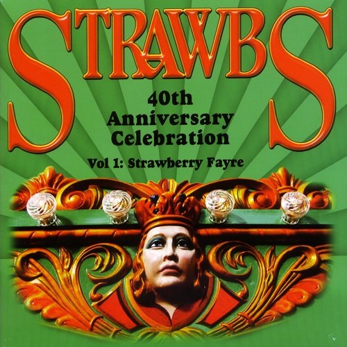 Strawbs - 40th Anniversary Celebration, Vol. 1: Strawberry Fayre (2011)