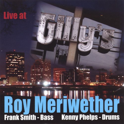 Roy Meriwether - Live at Gilly's (2006)
