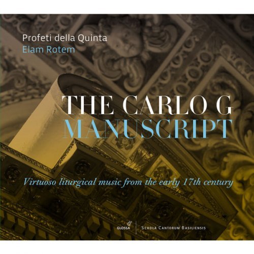 Profeti Della Quinta & Elam Rotem - The Carlo G. Manuscript: Virtuoso Liturgical Music from the Early 17th Century (2017) [Hi-Res]