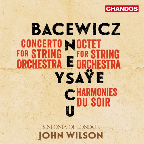 Sinfonia of London, John Wilson - Bacewicz, Enescu, Ysaÿe: Music for Strings (2024) [Hi-Res]