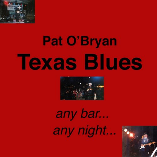 Pat O'Bryan - Texas Blues: Any Night, Any Bar (2012)