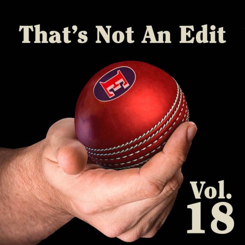 VA - That's Not An Edit Vol.18 (2023)