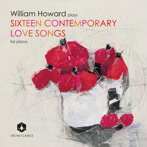 William Howard - Sixteen Contemporary Love Songs for Piano (2018) [Hi-Res]