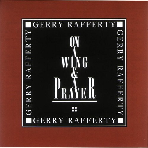 Gerry Rafferty - On A Wing & A Prayer (1992)