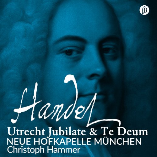 Christoph Hammer - Handel: Utrecht Jubilate & Utrecht Te Deum (Live at Cathedral of Brixen, 8/12/2008) (2024)