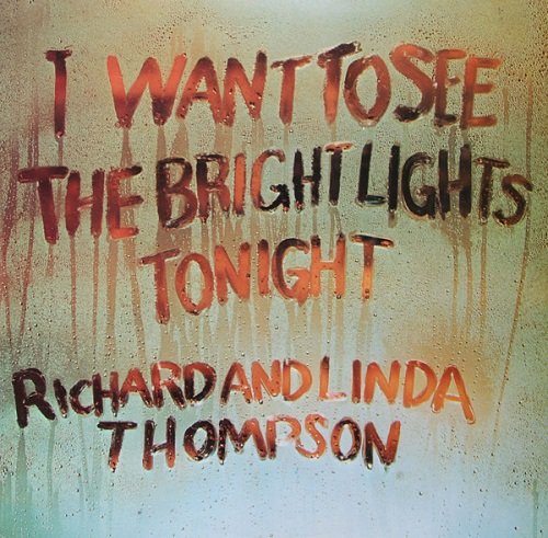 Richard And Linda Thompson - I Want To See The Bright Lights Tonight (1974) LP