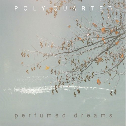 Poly Quartet, Andreas Polyzogopoulos - Perfumed Dreams (2008)