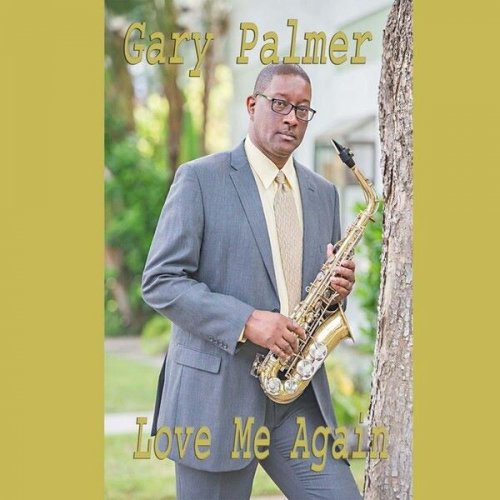 Gary Palmer - Love Me Again (2015)