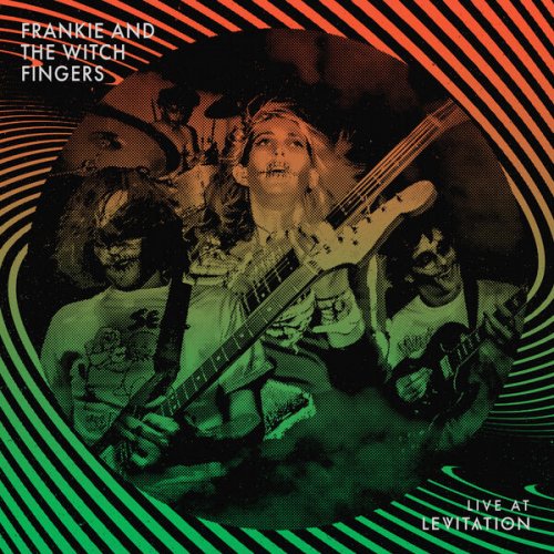 Frankie and the Witch Fingers - Live At LEVITATION (2024) [Hi-Res]
