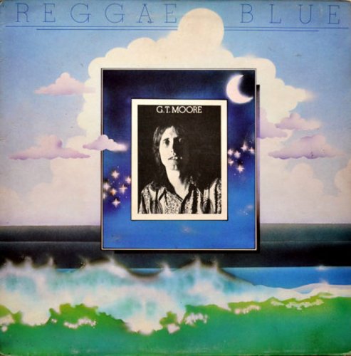 G.T. Moore And The Reggae Guitars - Reggae Blue (2012)