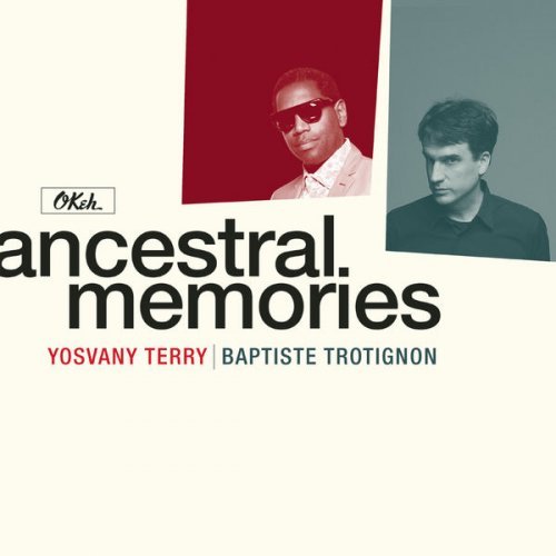 Baptiste Trotignon & Yosvany Terry - Ancestral Memories (2017) [Hi-Res]