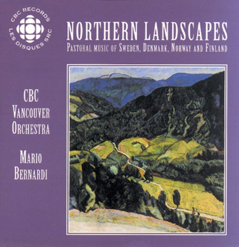 CBC Vancouver Orchestra, Mario Bernardi - Northern Landscapes - Pastoral Music Of Sweden, Denmark, Norway And Finland (2001)