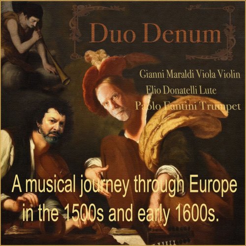 Gianni Maraldi, Elio Donatelli, Paolo Fantini - A musical journey through Europe in the 1500s and early 1600s. (2024)