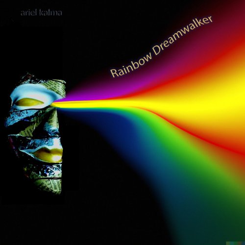 Ariel Kalma - Rainbow Dreamwalker (2020) [Hi-Res]