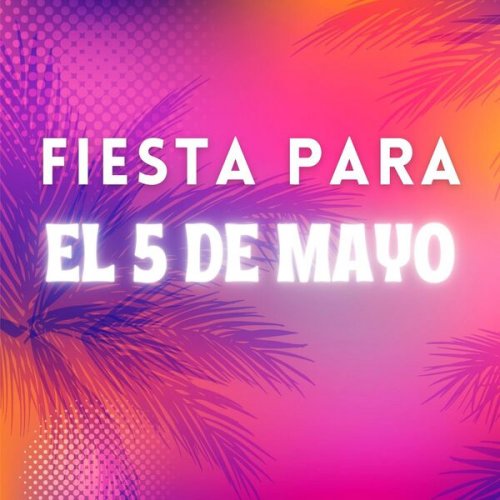 VA - Fiesta para el 5 de mayo (2024)