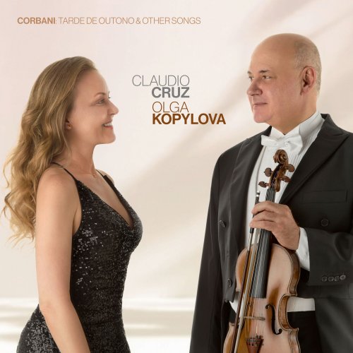 Claudio Cruz, Olga Kopylova - Corbani: Tarde de Outono & Other Songs (2024) [Hi-Res]