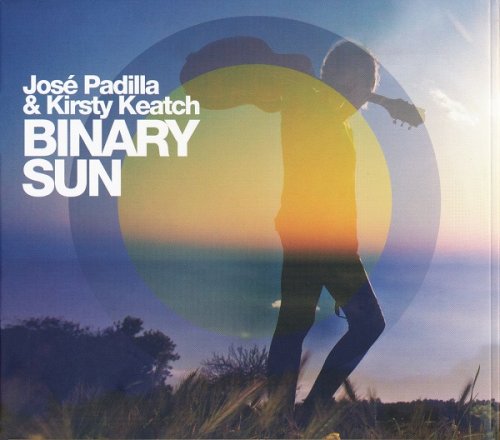Jose Padilla & Kirsty Keatch - Binary Sun (2013)