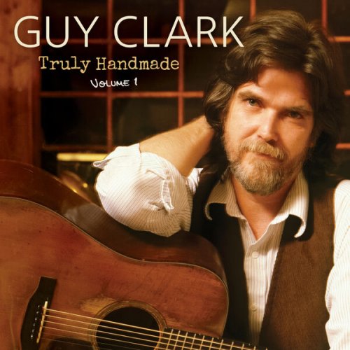 Guy Clark - Truly Handmade, Vol. 1 (2024) Hi Res