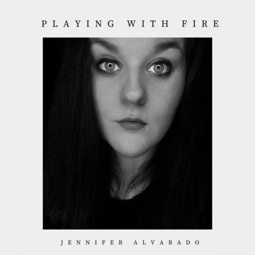 Jennifer Alvarado - Playing With Fire (Deluxe Edition) (2024) Hi-Res