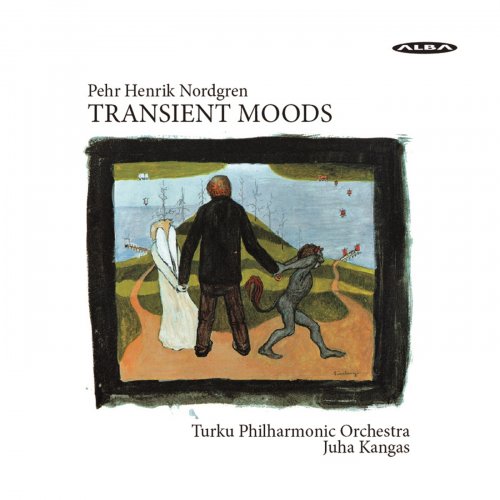 Turku Philharmonic Orchestra, Juha Kangas - Pehr Henrik Nordgren: Transient Moods (2009)