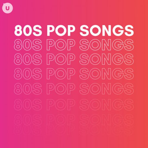 VA - 80s Pop Songs by uDiscover (2024)