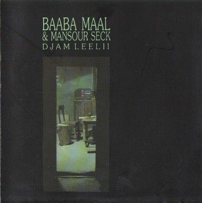 Baaba Maal & Mansour Seck - Djam Leelii (1989)