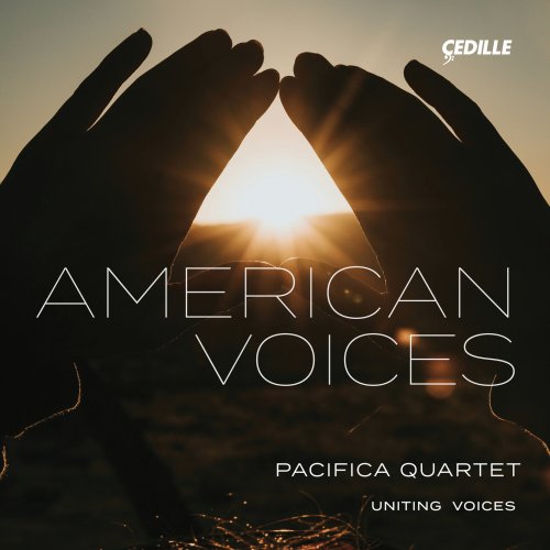 Pacifica Quartet featuring Uniting Voices and Josephine Lee - American Voices (2024) [Hi-Res]
