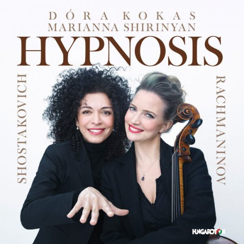 Dóra Kokas & Marianna Shirinyan - Rachmaninov, Shostakovich: Hypnosis (2024) [Hi-Res]