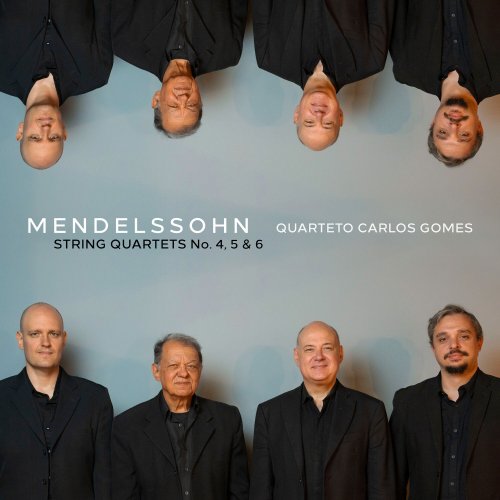 Quarteto Carlos Gomes - Mendelssohn: String Quartets No. 4, 5 & 6 (2024) [Hi-Res]
