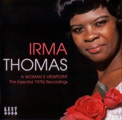 Irma Thomas - A Woman's Viewpoint: The Essential 1970s Recordings (2006)