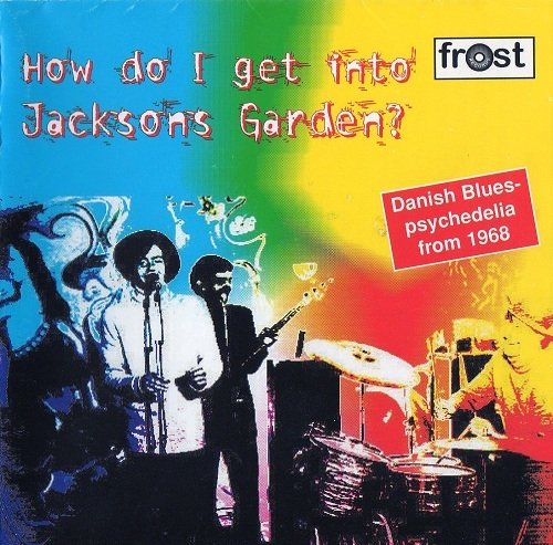 Jacksons Garden - How Do I Get Into Jacksons Garden (Reissue) (1968/2002)